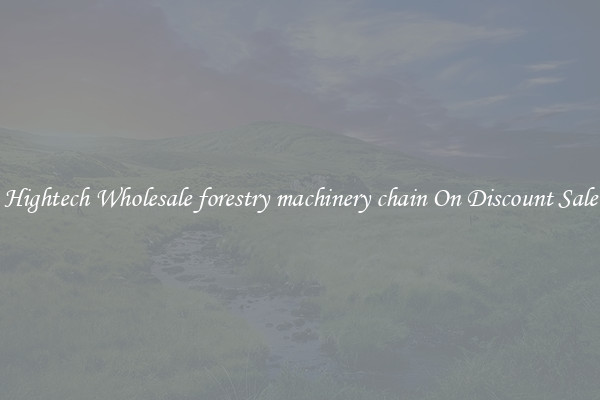 Hightech Wholesale forestry machinery chain On Discount Sale