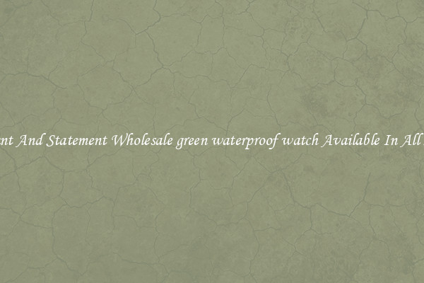 Elegant And Statement Wholesale green waterproof watch Available In All Styles