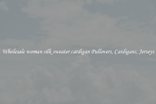 Wholesale woman silk sweater cardigan Pullovers, Cardigans, Jerseys