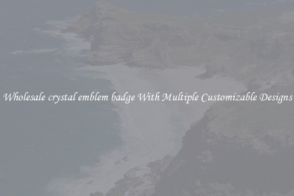 Wholesale crystal emblem badge With Multiple Customizable Designs