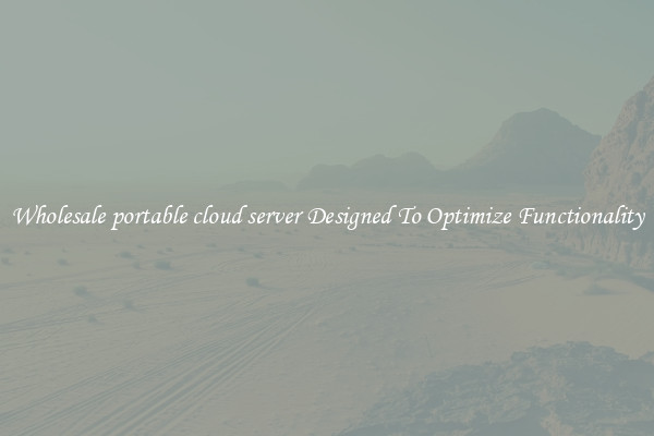 Wholesale portable cloud server Designed To Optimize Functionality