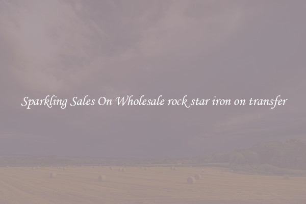 Sparkling Sales On Wholesale rock star iron on transfer