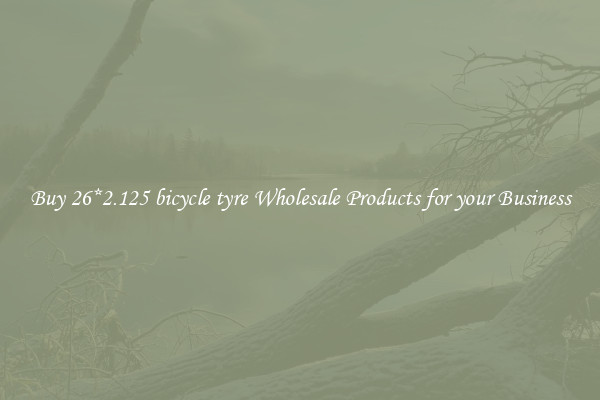 Buy 26*2.125 bicycle tyre Wholesale Products for your Business