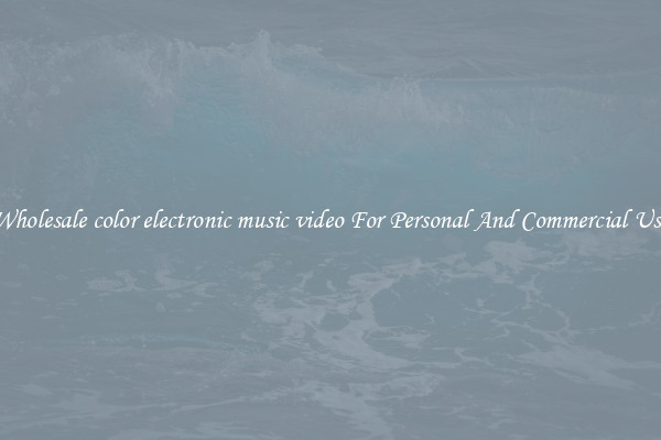 Wholesale color electronic music video For Personal And Commercial Use