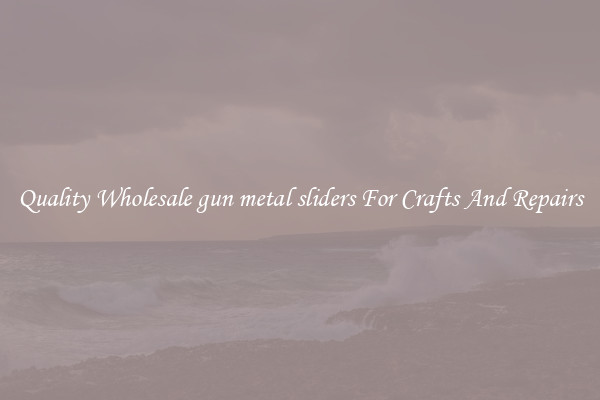 Quality Wholesale gun metal sliders For Crafts And Repairs
