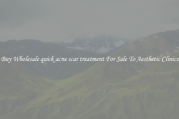 Buy Wholesale quick acne scar treatment For Sale To Aesthetic Clinics