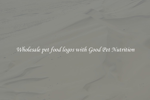 Wholesale pet food logos with Good Pet Nutrition