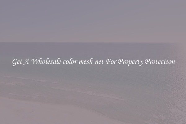 Get A Wholesale color mesh net For Property Protection