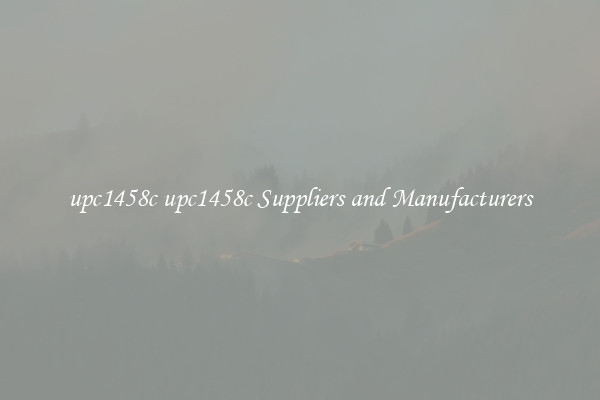 upc1458c upc1458c Suppliers and Manufacturers