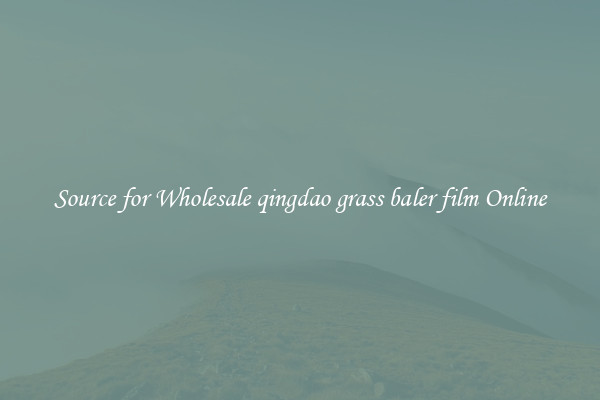 Source for Wholesale qingdao grass baler film Online