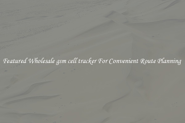 Featured Wholesale gsm cell tracker For Convenient Route Planning 