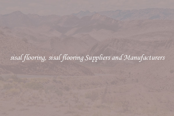 sisal flooring, sisal flooring Suppliers and Manufacturers