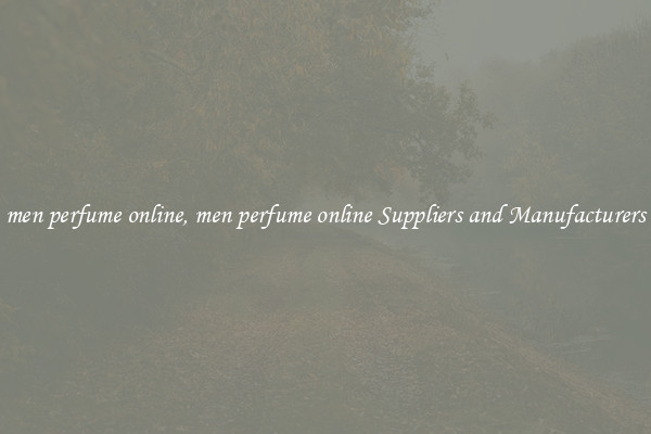 men perfume online, men perfume online Suppliers and Manufacturers