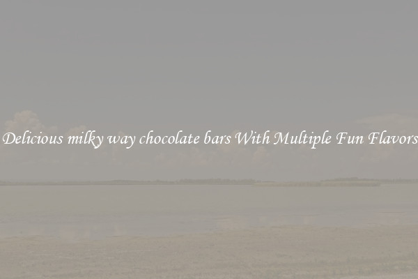 Delicious milky way chocolate bars With Multiple Fun Flavors