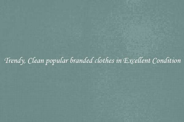 Trendy, Clean popular branded clothes in Excellent Condition