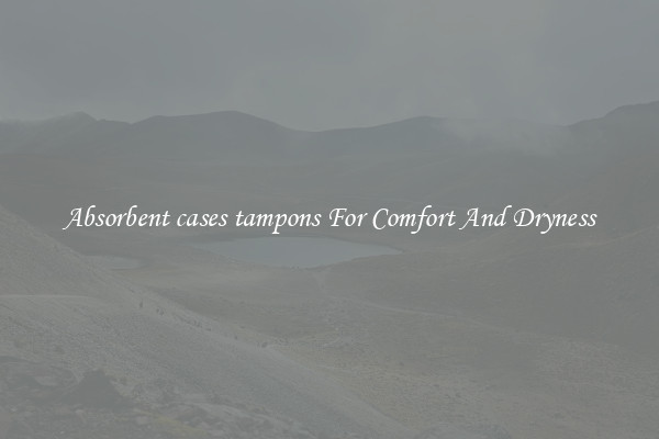 Absorbent cases tampons For Comfort And Dryness