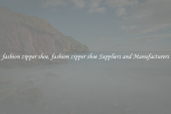 fashion zipper shoe, fashion zipper shoe Suppliers and Manufacturers