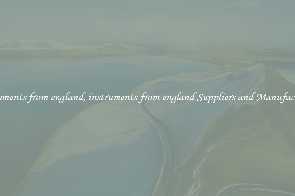 instruments from england, instruments from england Suppliers and Manufacturers