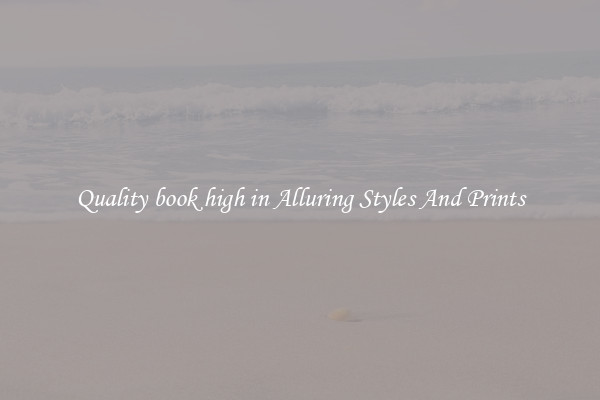 Quality book high in Alluring Styles And Prints